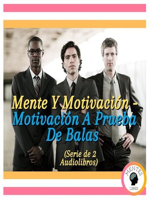 cover image of Mente Y Motivación--Motivación a Prueba De Balas (Serie de 2 Audiolibros)